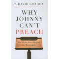 Why Johnny Can't Preach: The Media Have Shaped the Messengers - Paperback
