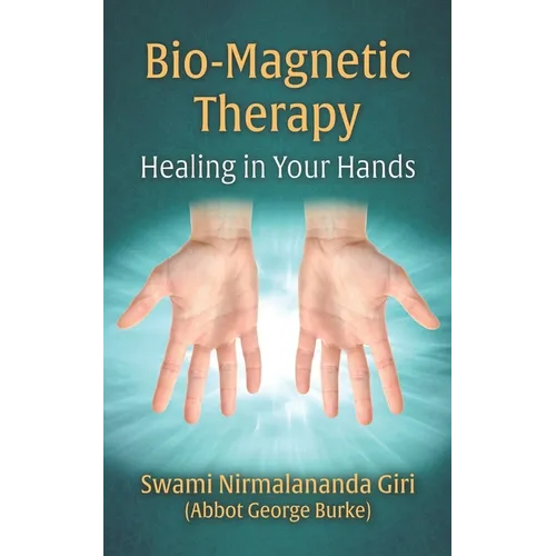 Bio-Magnetic Therapy: Healing in Your Hands - Paperback