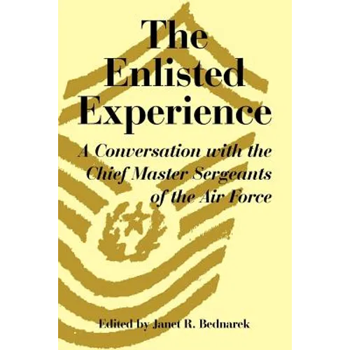 The Enlisted Experience: A Conversation with the Chief Master Sergeants of the Air Force