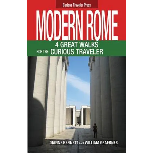 Modern Rome: 4 Great Walks for the Curious Traveler - Paperback