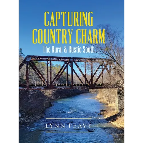 Capturing Country Charm: The Rural & Rustic South