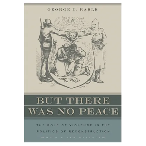 But There Was No Peace: The Role of Violence in the Politics of Reconstruction