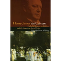 Henry James on Culture: Collected Essays on Politics and the American Social Scene