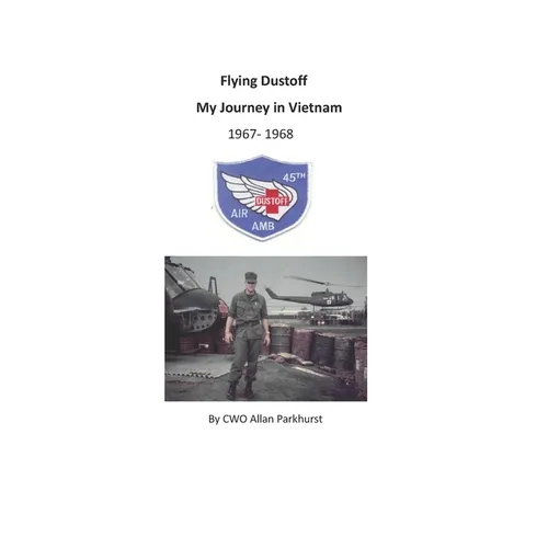 Flying Dustoff: My Journey in Vietnam