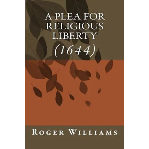 A Plea for Religious Liberty (1644)