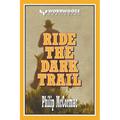Ride the Dark Trail - Paperback