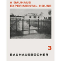 Adolf Meyer: A Bauhaus Experimental House: Bauhausbücher 3 - Hardcover