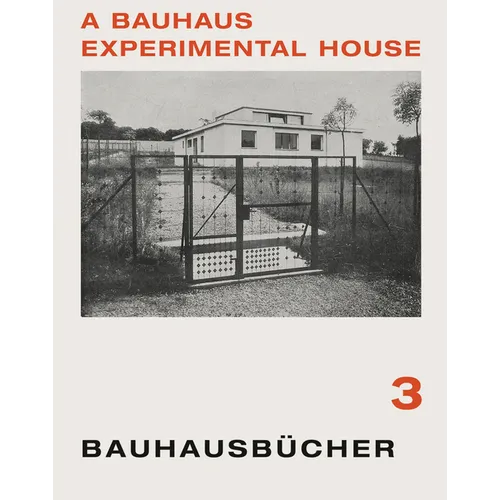 Adolf Meyer: A Bauhaus Experimental House: Bauhausbücher 3 - Hardcover