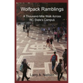 Wolfpack Ramblings: A Thousand-Mile Walk Across NC State's Campus - Paperback