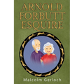 Arnold Forbutt Esquire - Paperback