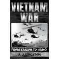 Vietnam War: From Saigon to Hanoi