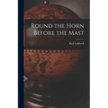 Round the Horn Before the Mast - Paperback