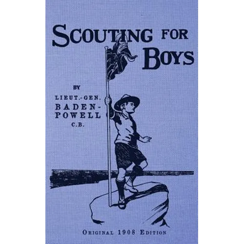 Scouting For Boys - Original 1908 Edition - Paperback