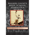 Walker County High School Athletics: 1920-2000