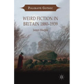 Weird Fiction in Britain 1880-1939 - Hardcover