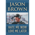 Hate Me Now, Love Me Later - Paperback
