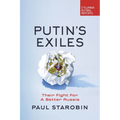 Putin's Exiles: Their Fight for a Better Russia - Paperback