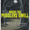 Down in the Dark Deep Where the Puddlers Dwell - Hardcover