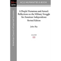 A People Numerous and Armed: Reflections on the Military Struggle for American Independence Revised Edition