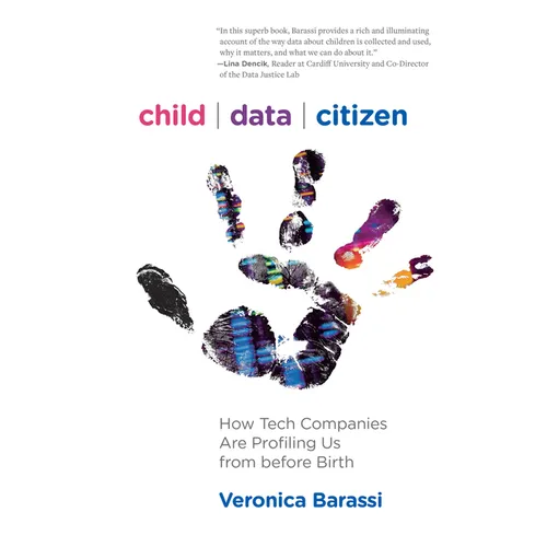 Child Data Citizen: How Tech Companies Are Profiling Us from Before Birth - Paperback