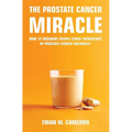 The Prostate Cancer Miracle - Hardcover