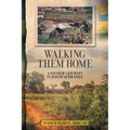 Walking Them Home: A Soldier's Journey in Postwar Rwanda