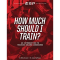 How Much Should I Train?: An Introduction to the Volume Landmarks - Paperback