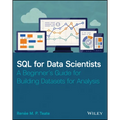SQL for Data Scientists: A Beginner's Guide for Building Datasets for Analysis - Paperback