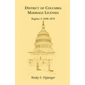 District of Columbia Marriage Licenses. Register 2: 1858-1870