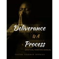 Deliverance Is A Process: Spiritual Warfare Manual - Paperback