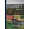 History of Newbury, Mass., 1635-1902; Volume 2
