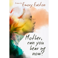 Mother, Can You Hear Me Now?: A Memoir - Paperback