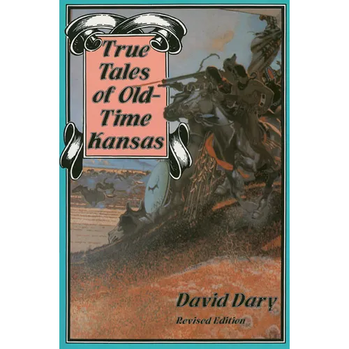 True Tales of Old-Time Kansas - Paperback