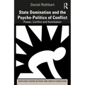 State Domination and the Psycho-Politics of Conflict: Power, Conflict and Humiliation