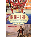 Of Thee I Sing: The Contested History of American Patriotism