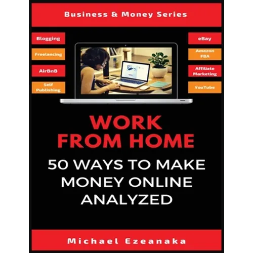 Work From Home: 50 Ways to Make Money Online Analyzed - Paperback