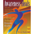 Awareness Heals: The Feldenkrais Method for Dynamic Health - Paperback