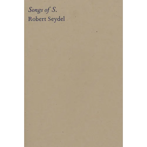 Robert Seydel: Songs of S. - Paperback