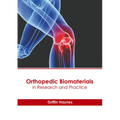 Orthopedic Biomaterials in Research and Practice - Hardcover