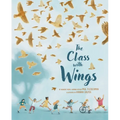 The Class with Wings: A Picture Book - Hardcover