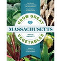 Grow Great Vegetables in Massachusetts - Paperback