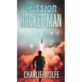 Mission Rocket Man - Hardcover