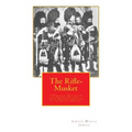 The Rifle-Musket: A Practical Treatise on the Enfield-Pritchett Rifle, Recently Adopted in the British Service.