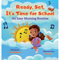 Ready, Set, It's Time for School: An Easy Morning Routine - Hardcover