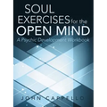Soul Exercises for the Open Mind: A Psychic Development Workbook - Paperback