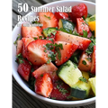 50 Summer Salad Recipes - Paperback