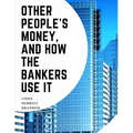 Other People's Money, And How The Bankers Use It - Paperback