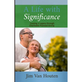 A Life With Significance: Leaving a Legacy Through Charitable Planned Giving - Paperback