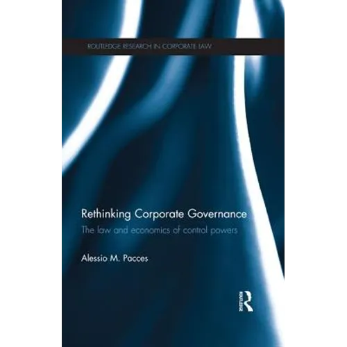 Rethinking Corporate Governance: The Law and Economics of Control Powers
