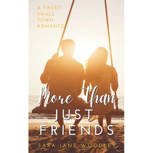 More Than Just Friends: A Sweet, Small-Town Romance - Paperback